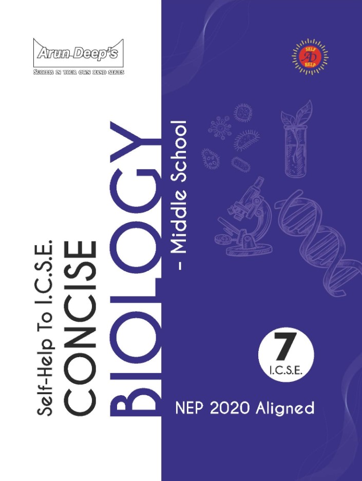 Arun Deeps Self-Help To ICSE Concise Biology Middle School Class 7 (In And After 2025)